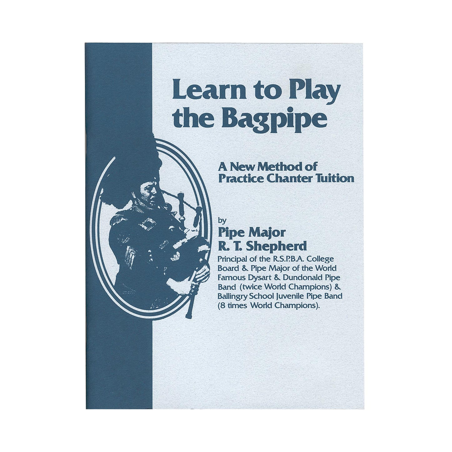 Learn to Play the Bagpipe: A New Method of Practice Chanter Tuition