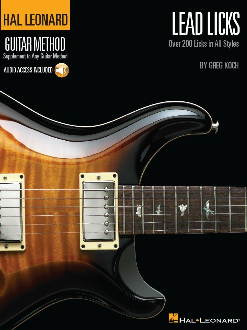 Lead Licks - Hal Leonard Guitar Method Book | Guitar Sheet Music and Songbook with Online Audio | 200 Licks for Rock Blues Jazz Country and Styles | Improvisation Practice Guide for Guitarists [Paperback] Koch, Greg